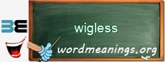 WordMeaning blackboard for wigless